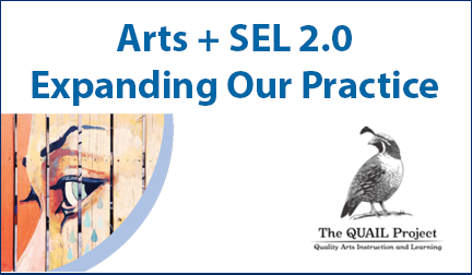 Arts+SEL 2.0: Expanding Our Practice