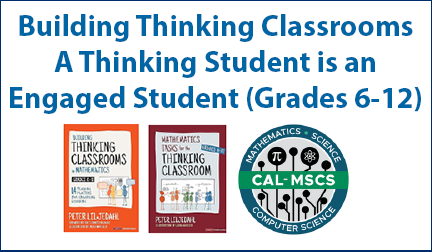 Building Thinking Classrooms: A Thinking Student is an Engaged Student (Grades 6-12)