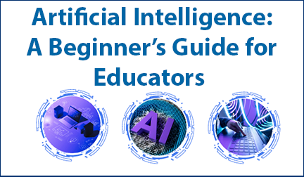 Artificial Intelligence: A Beginner's Guide for Educators