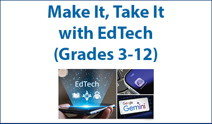 Make It, Take It with EdTech (Grades 3-12)