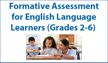 Formative Assessment for English Language Learners (Grades 2-6)