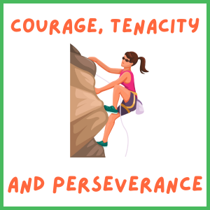 Courage, Tenacity and Perseverance - Grades 4-6