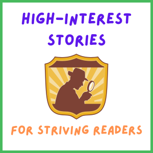 High Interest Stories for Striving Readers - Grades 7-8