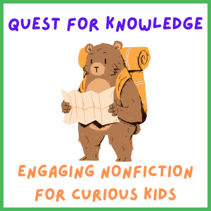 Quest for Knowledge: Engaging Nonfiction for Curious Kids - Grades 4-6