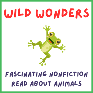 Wild Wonders - Fascinating Nonfiction Read About Animals