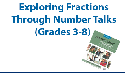 Exploring Fractions Through Number Talks (Grades 3-8)