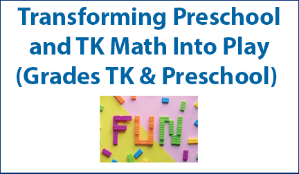 Transforming Preschool and TK Math Into Play
