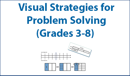 Visual Strategies for Problem Solving (Grades 3-8)
