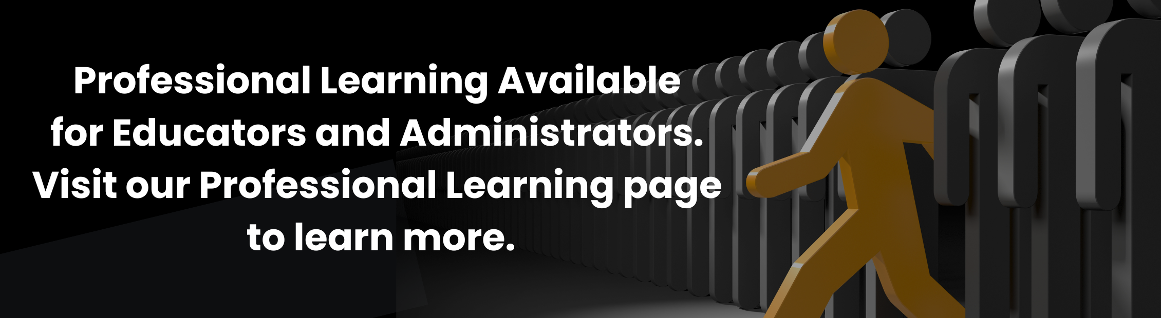 Professional Learning Available for Educators and Administrators. Visit our Professional Learning page to learn more.