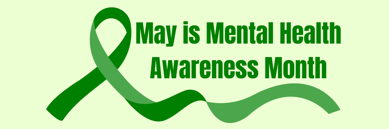 Mental Health Awareness Month is May